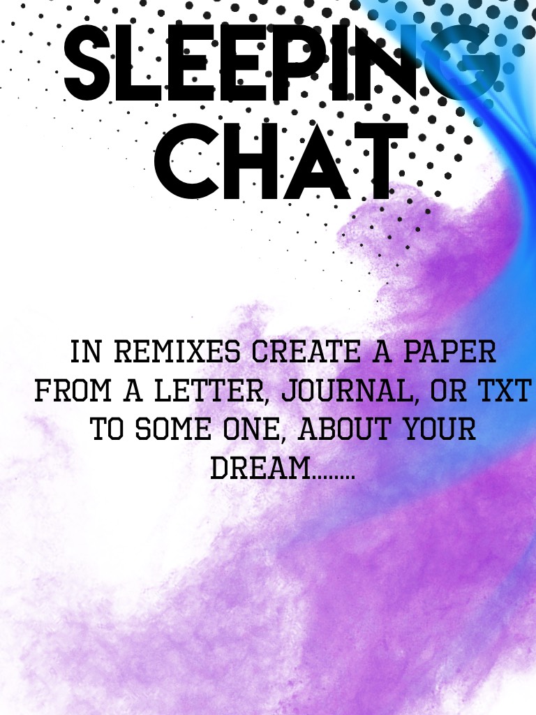 Sleeping chat !!!! Rp on the post remix your dream!!,!!