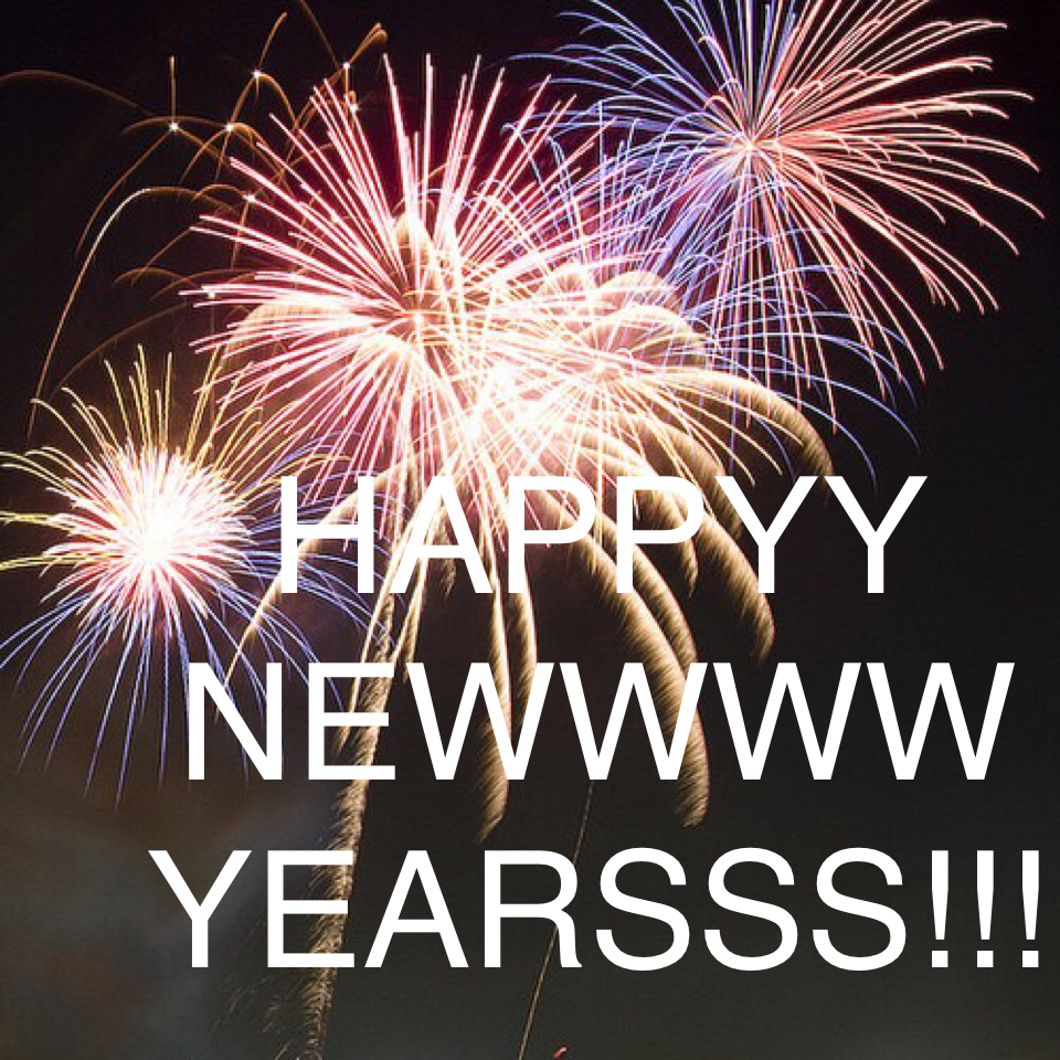 HAPPYY NEWWWW YEARSSS!!!