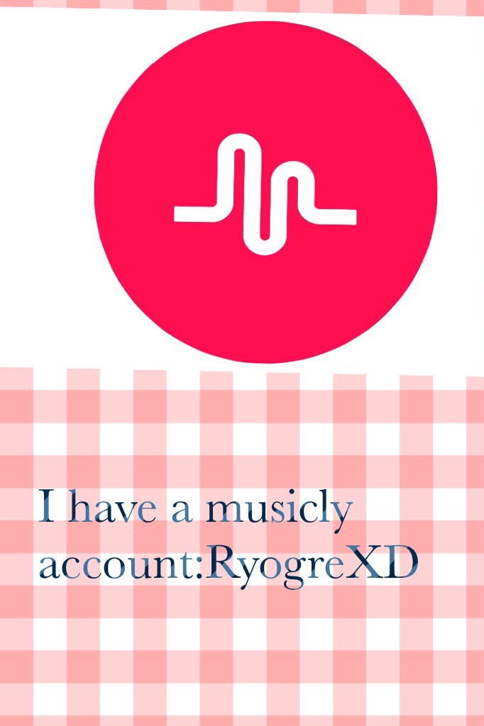 I have a musicly account:RyogreXD 