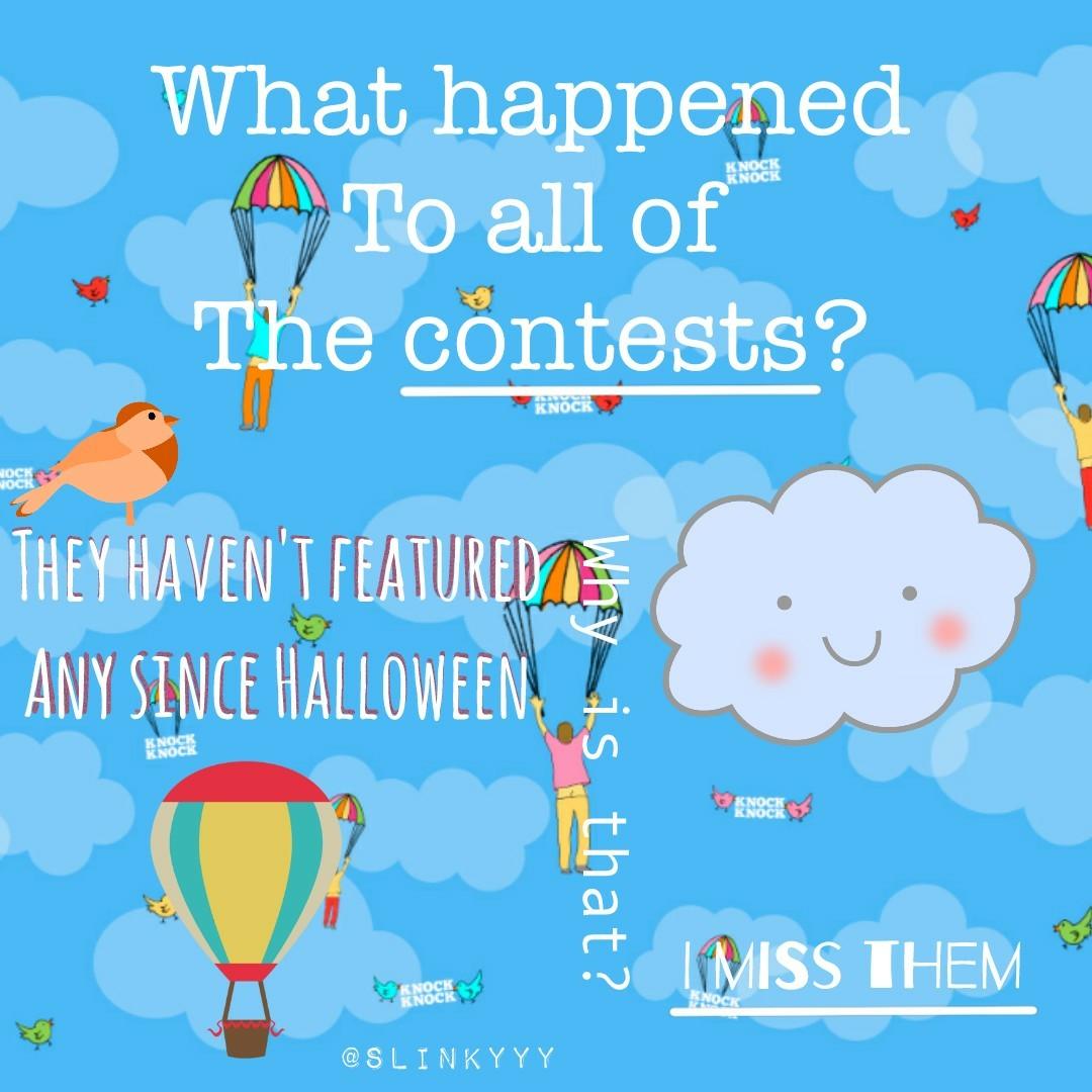 ♧click♧

SO WHAT HAPPENED TO ALL OF THE CONTESTS??!?!?! The last on there was was that halloween one. WHYYY. i lived for those. 