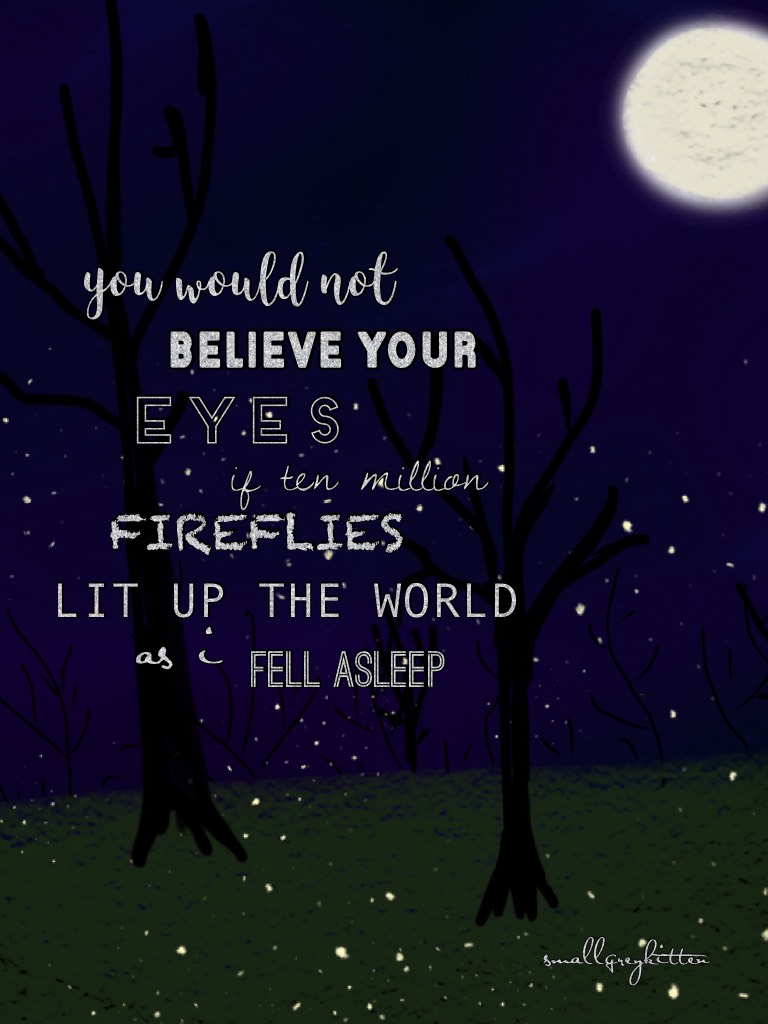 Fireflies//Owl City
So I was on an airplane, I drew some trees and then this happened &) anyways