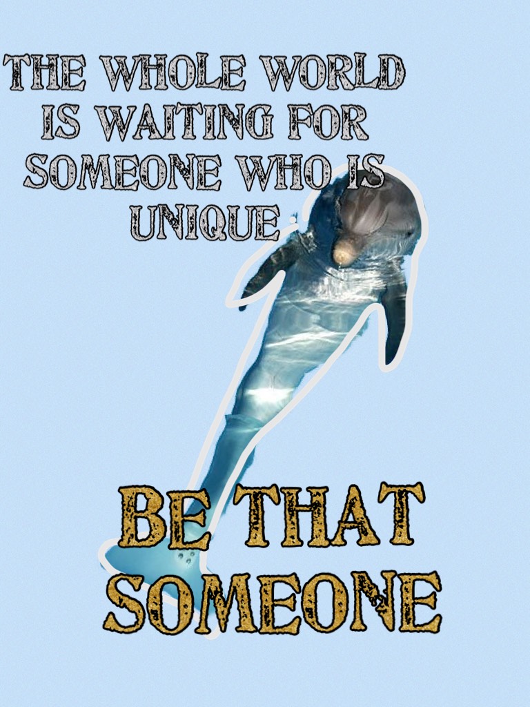 Be that someone