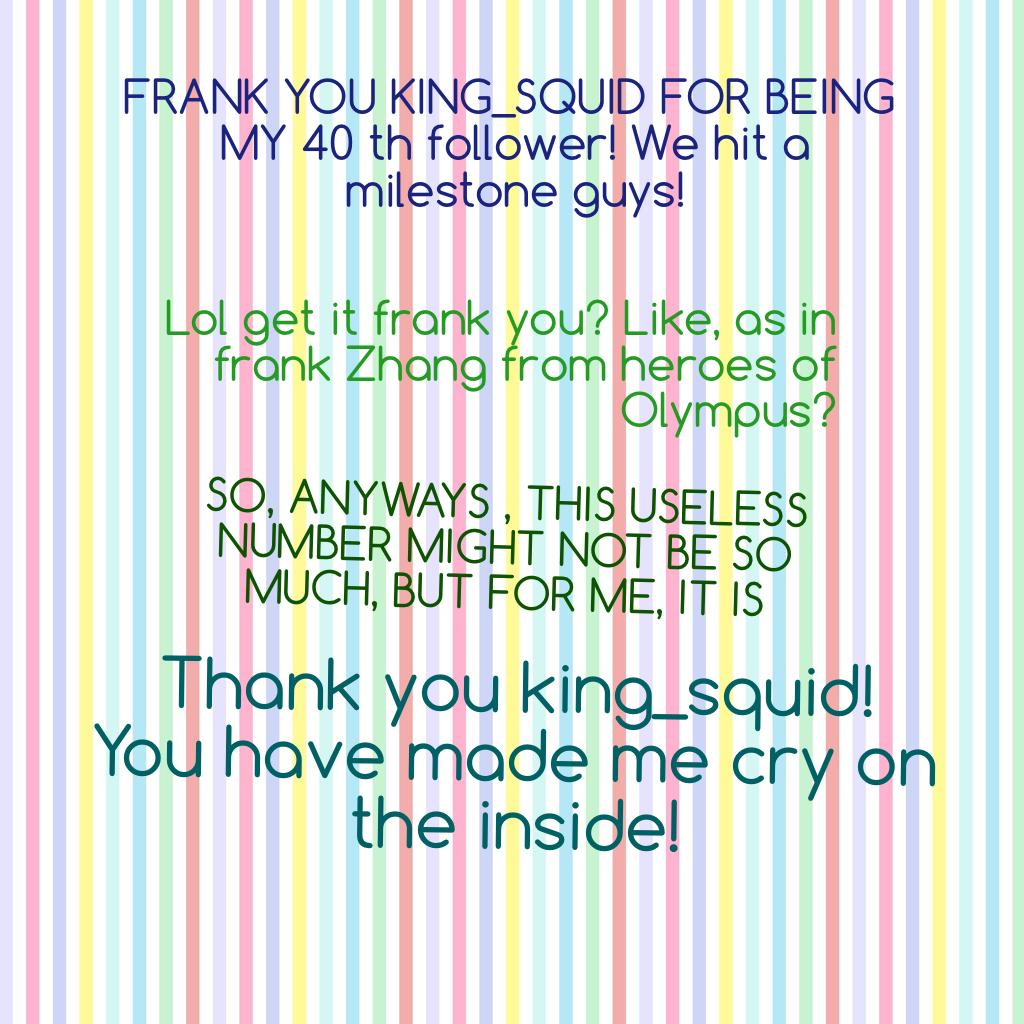 Thank you king_squid! 
You have made me cry on the inside!