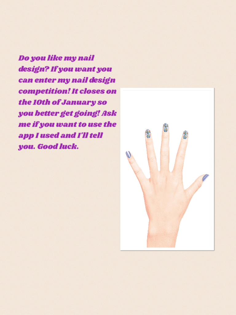 Do you like my nail design? If you want you can enter my nail design competition! It closes on the 10th of January so you better get going! Ask me if you want to use the app I used and I'll tell you. Good luck. #contesttime!