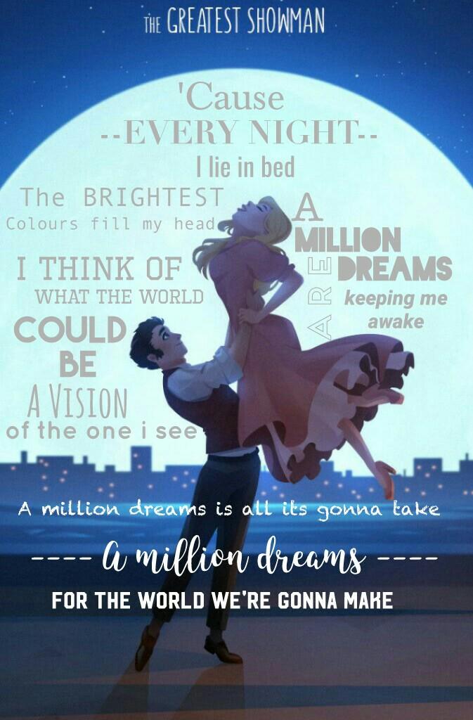 ---- A million dreams ----
