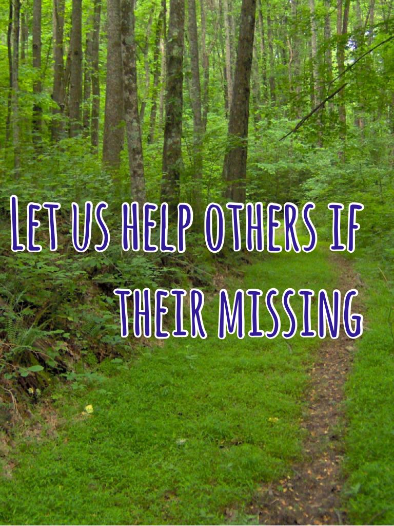 Let us help others if their missing