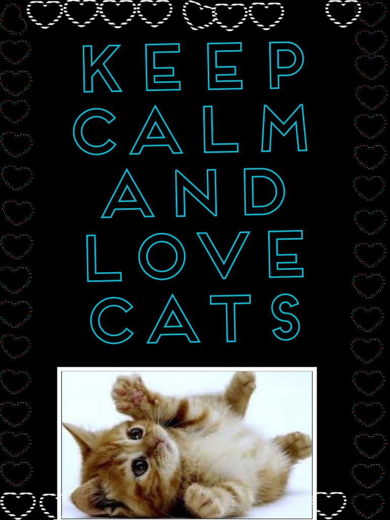 Keep calm and love cats 