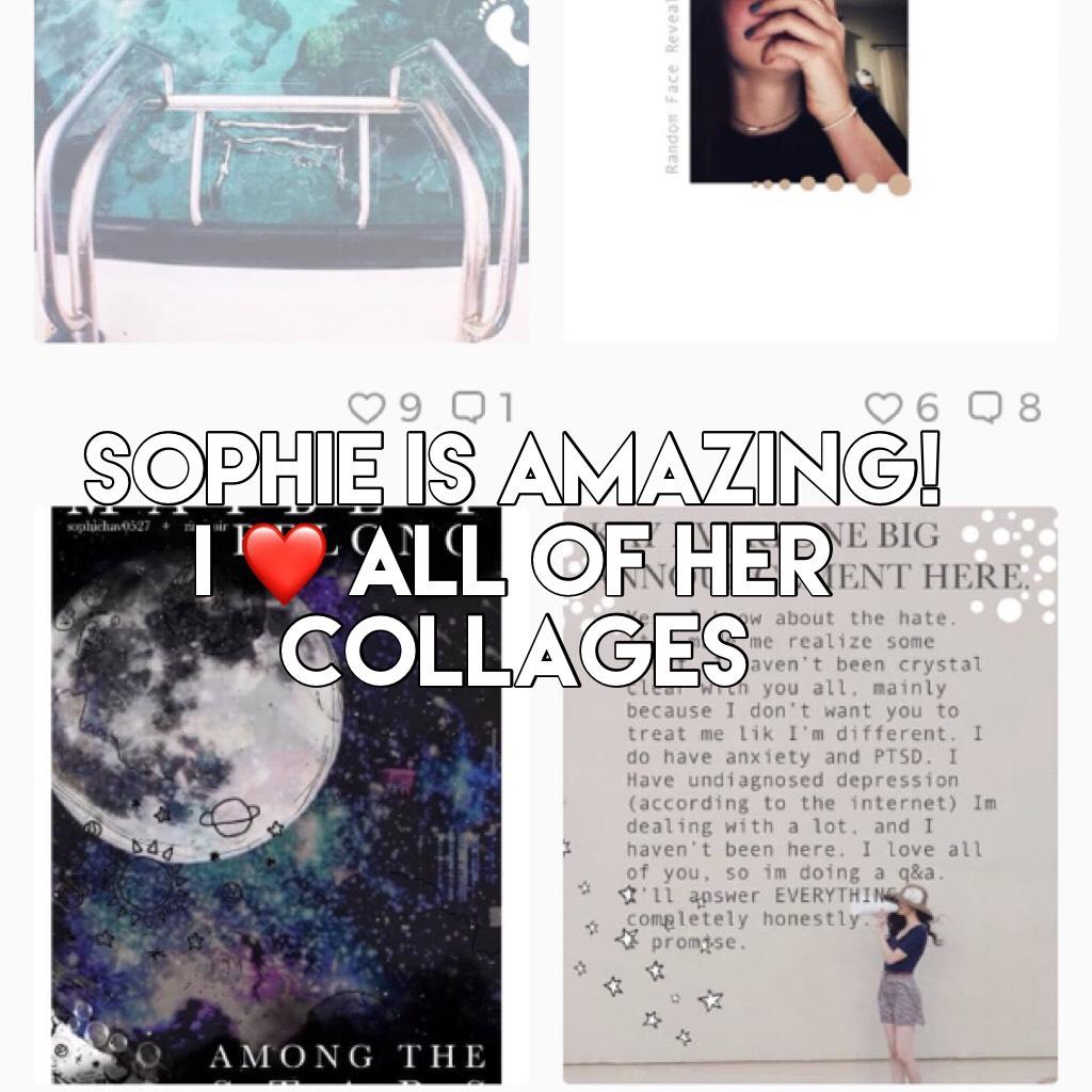 Sophie is amazing! I ❤️ all of her collages 