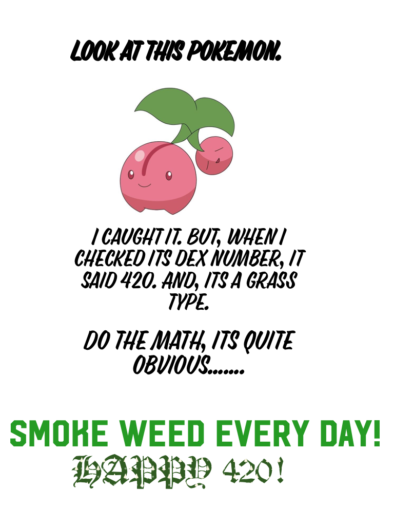 SMOKE WEED EVERY DAY!