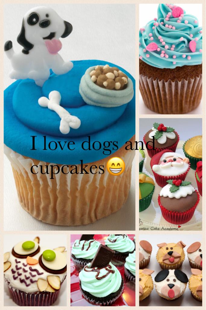 I love dogs and cupcakes😁
