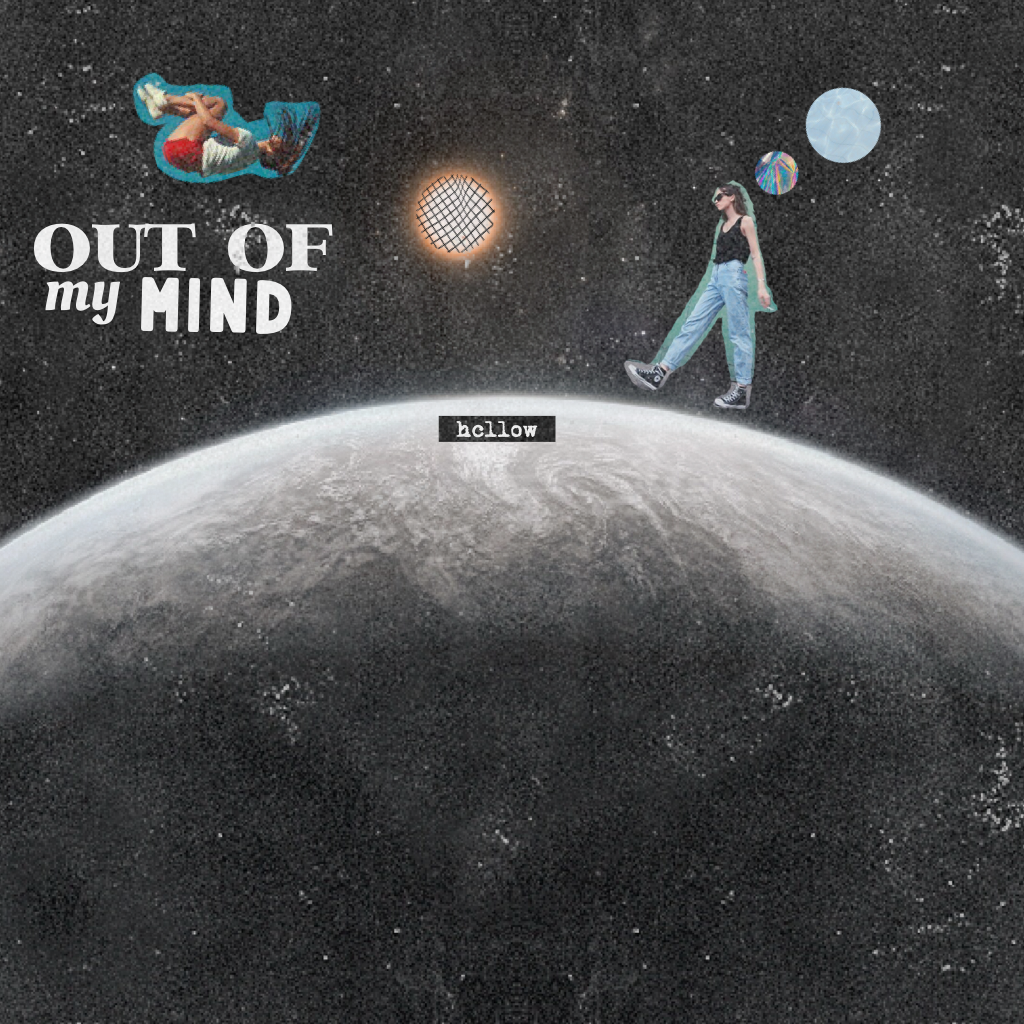 👽 💿 ~out of my mind~ 💿 👽