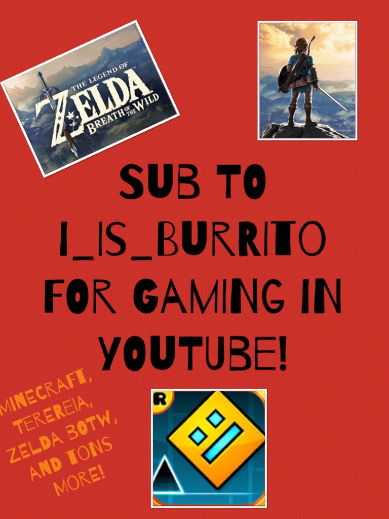 Sub to I_Is_Burrito for gaming in YouTube!