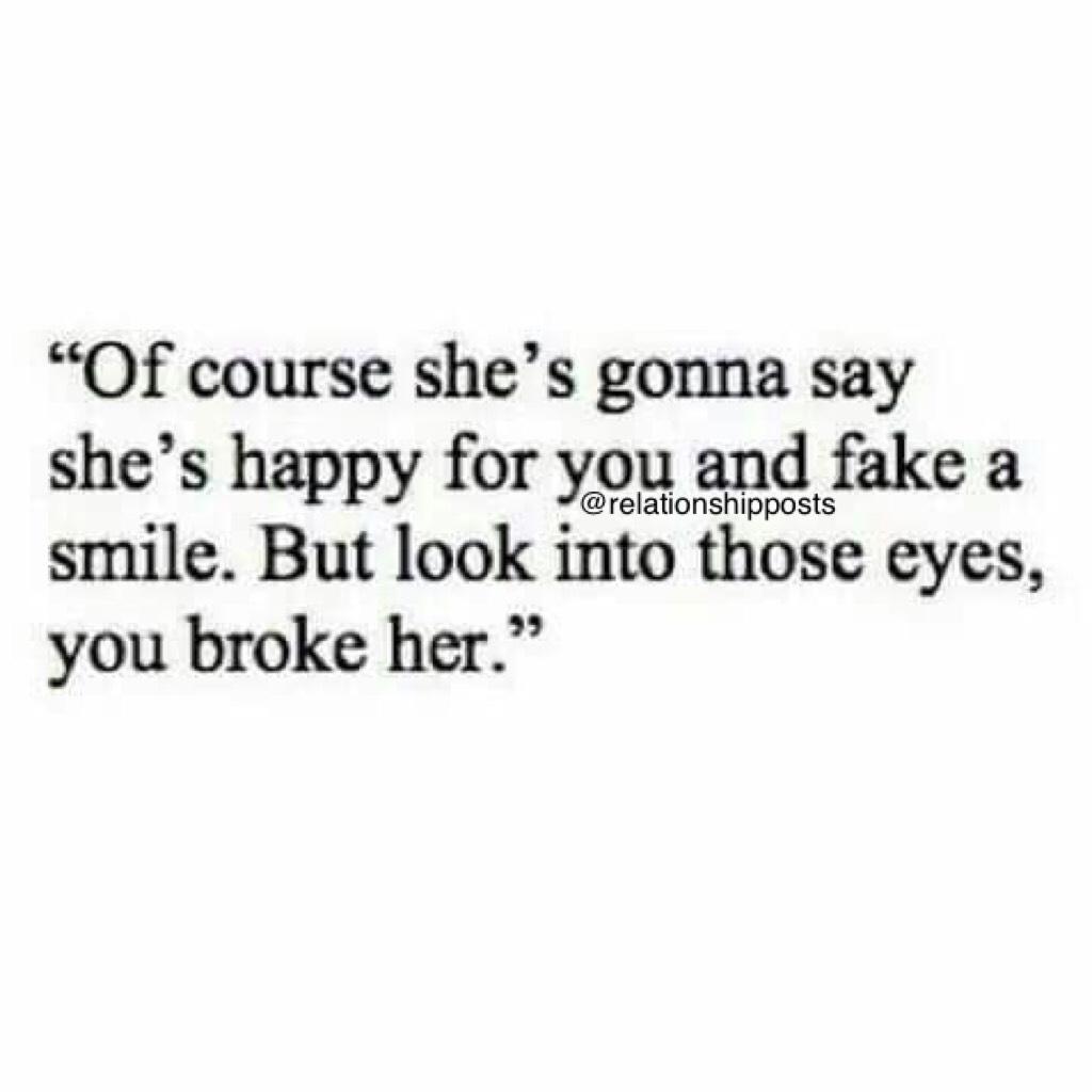 “... you broke her.” 