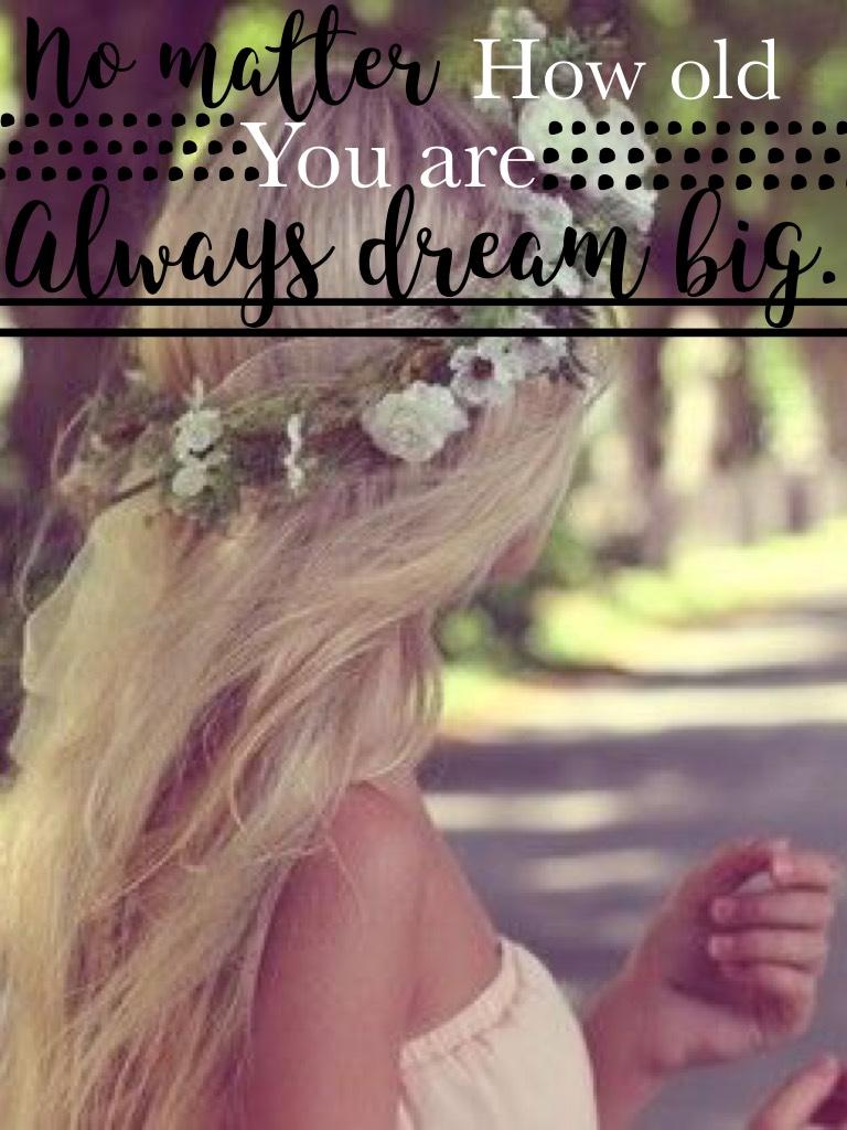 Always dream people. 😝😛😎🤩