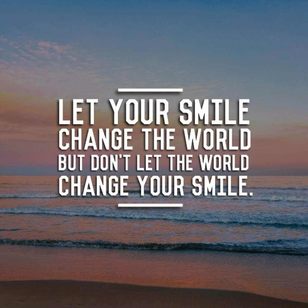Don't let the world change your smile ❤️ So sorry I haven't posted in a while 😭 | -inspirex-
