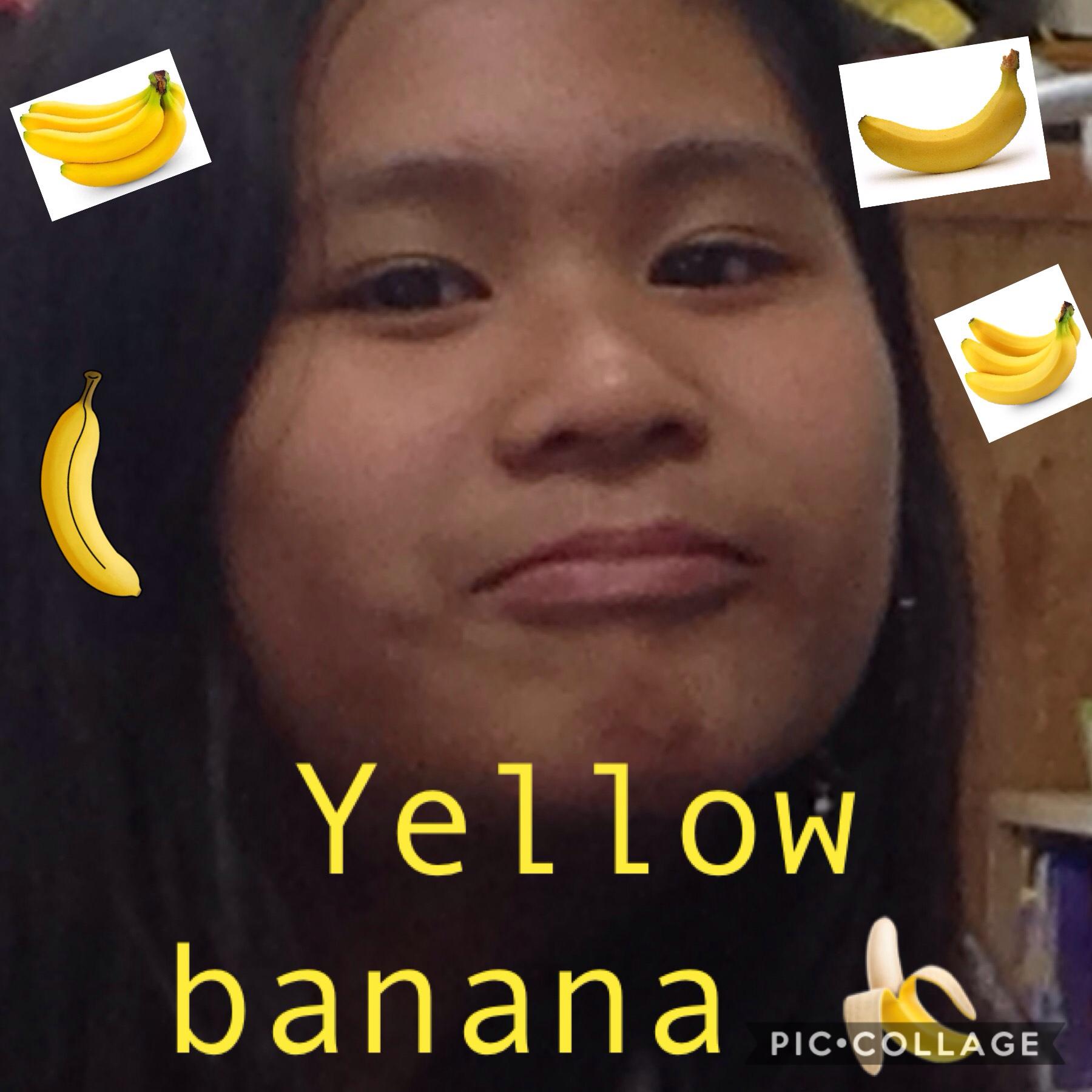 This is for yellow_banana ✌🏻😜🍌😃
