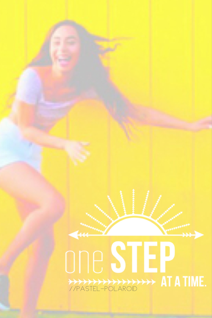 One step at a time💛