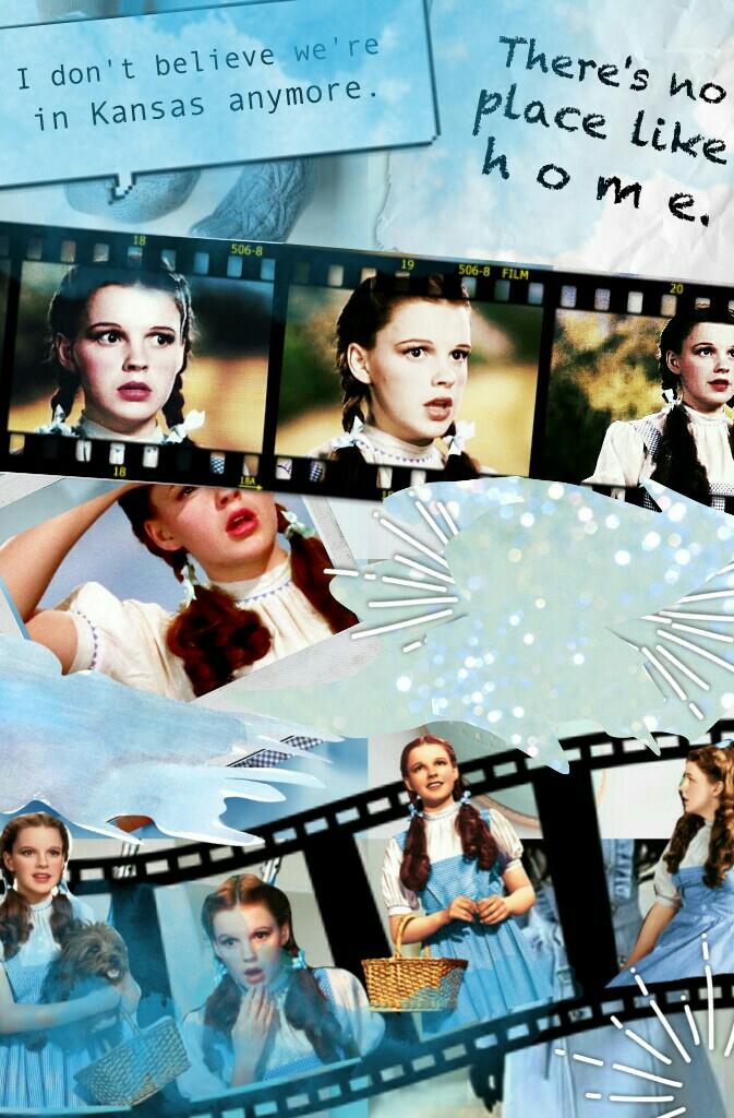-Dorothy Gale-
Quotes from the Wizard of Oz
•Contest Entry•
Still awful at this type of collage...