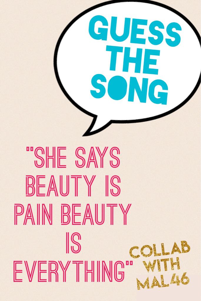 "She says beauty is pain beauty is everything"