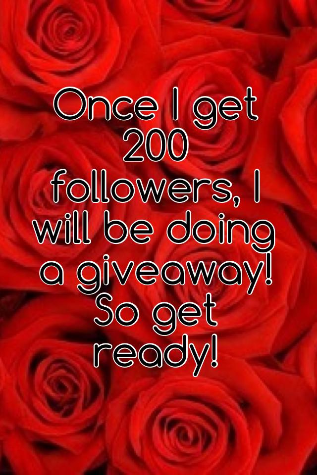 Once I get 200 followers, I will be doing a giveaway! So get ready!