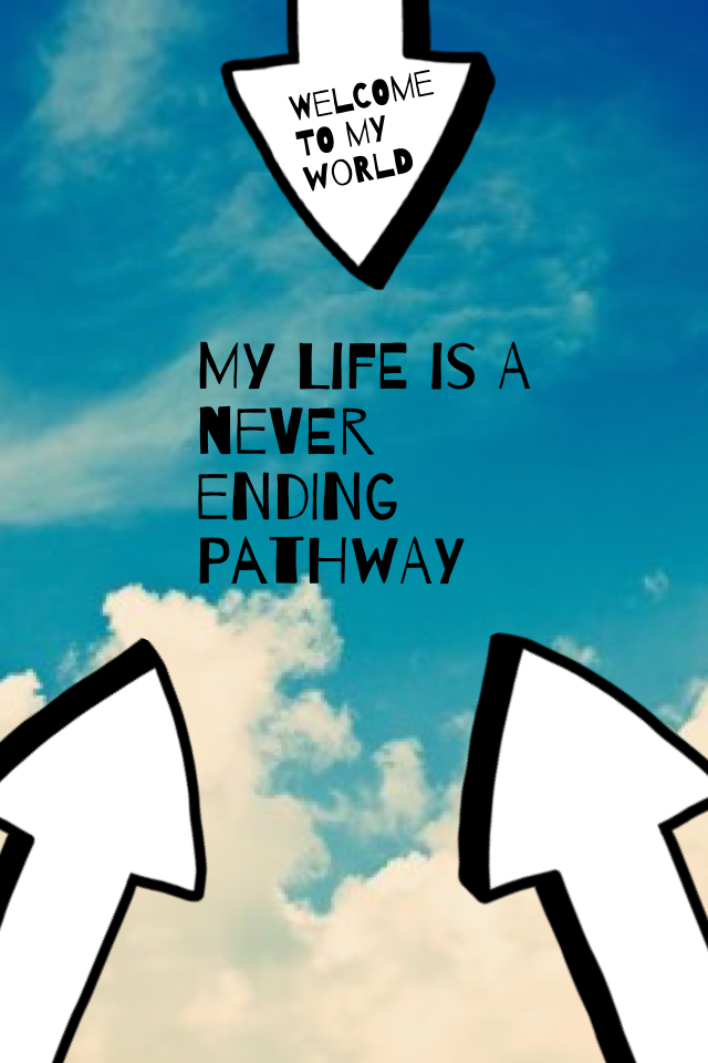 My life is a never ending pathway

Yep...that is my life alright
Make sure to follow for more😛