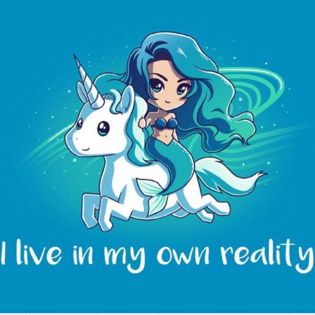 Comment if u live in ur own reality 