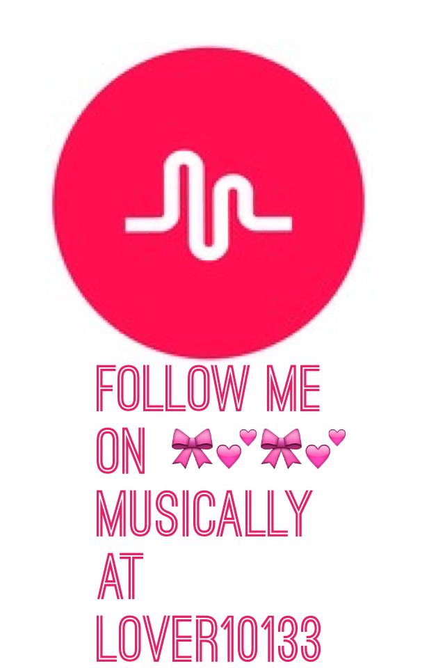 Follow me on musically at LOVER10133