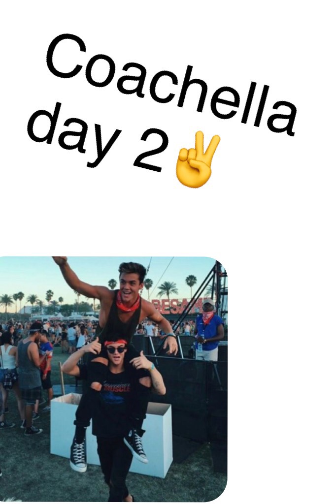 Coachella day 2✌️//B&B