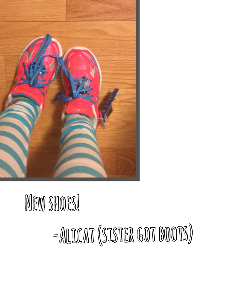 -Alicat (sister got boots)