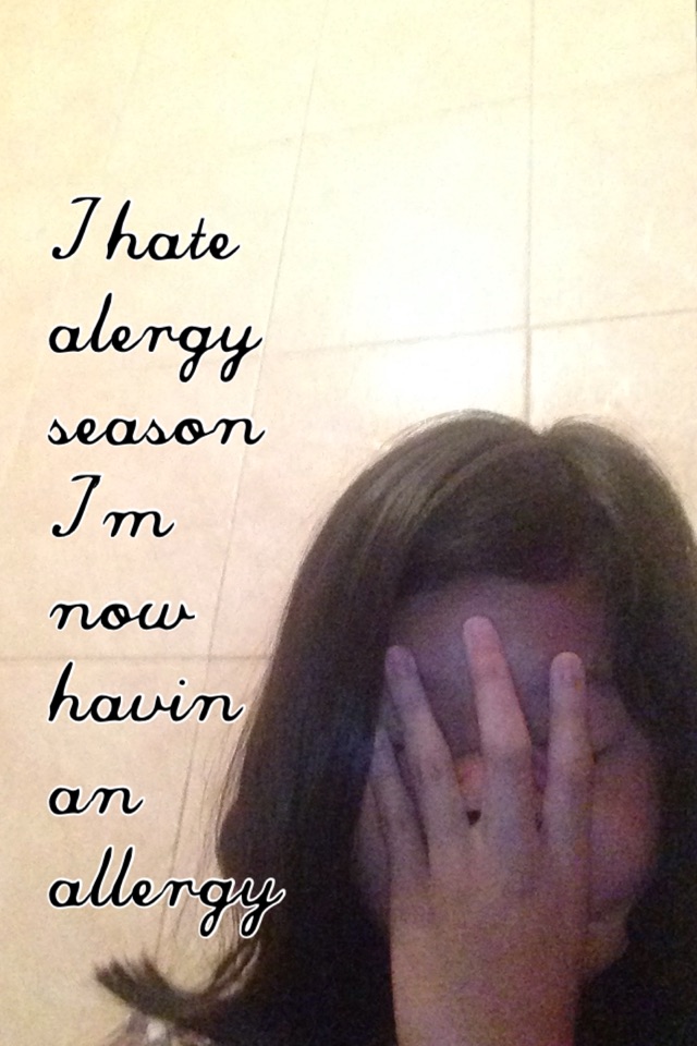 Ugh I hate alergy seasons 