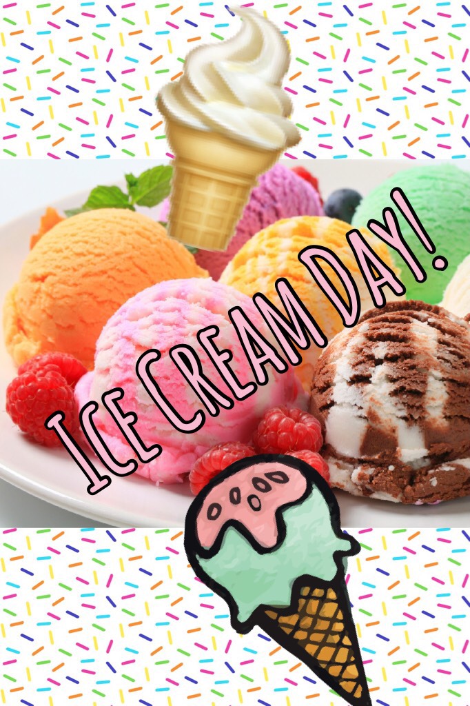 🍦Ice Cream Day!