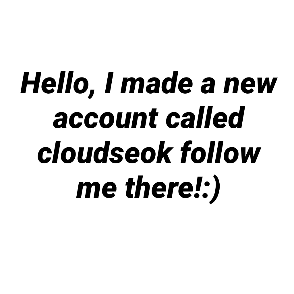 tap 
I made a new account because I forgot my password to this one and I want to logout and make other accs if I want;-;