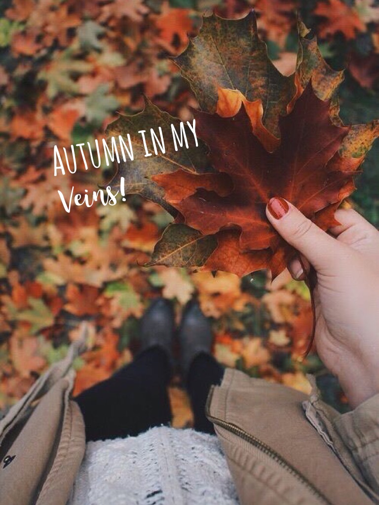 Autumn in my veins