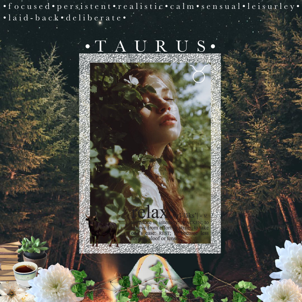 2) Taurus // April 20 - May 20 // earth sign🌱 // see comments for celebrities// one of my best friends in the world is a Taurus🌸