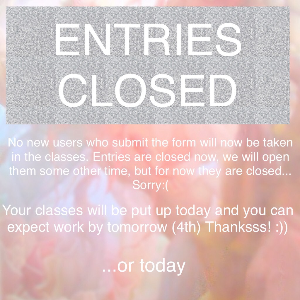 ENTRIES CLOSED!