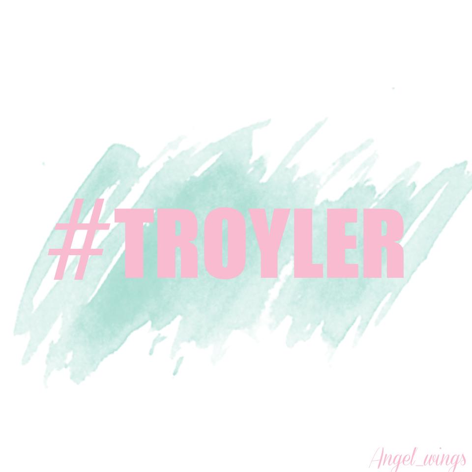 TROYLER forever!!!