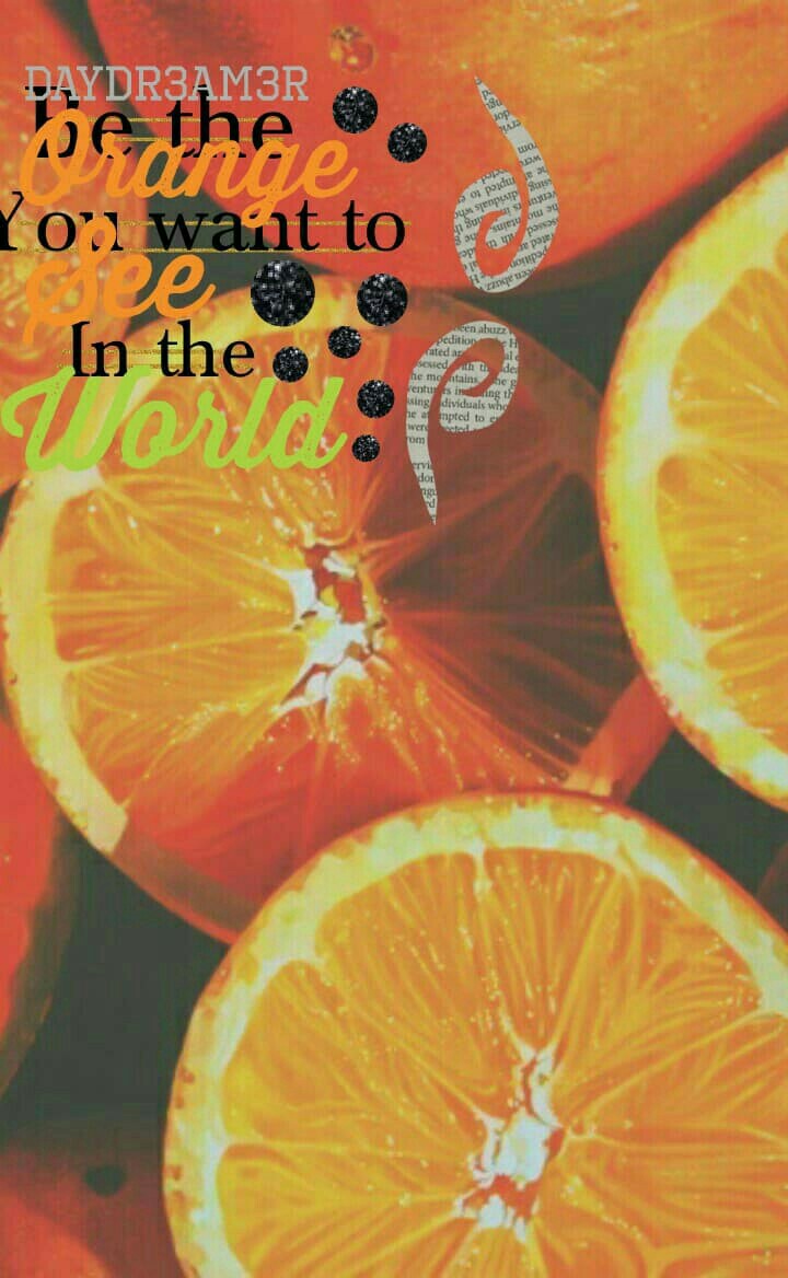 Tap
Like it? #featurethis #Ithoughtyousaidorange (only Kat will get it) 
Be the "orange" you want to see in the world 