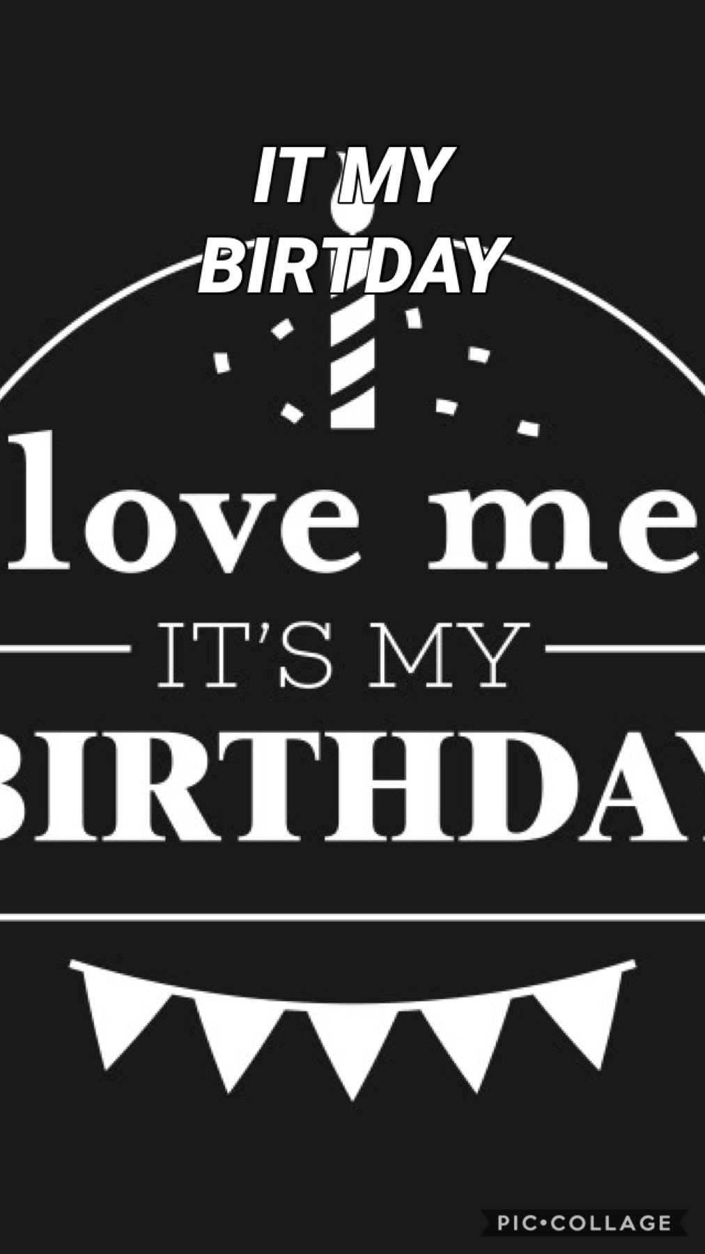 IT MY BIRTDAY