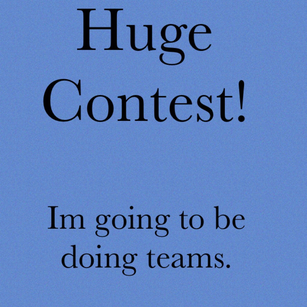Huge Contest!