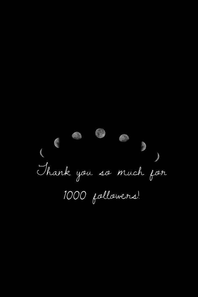 Thank you so much for 1000 followers!