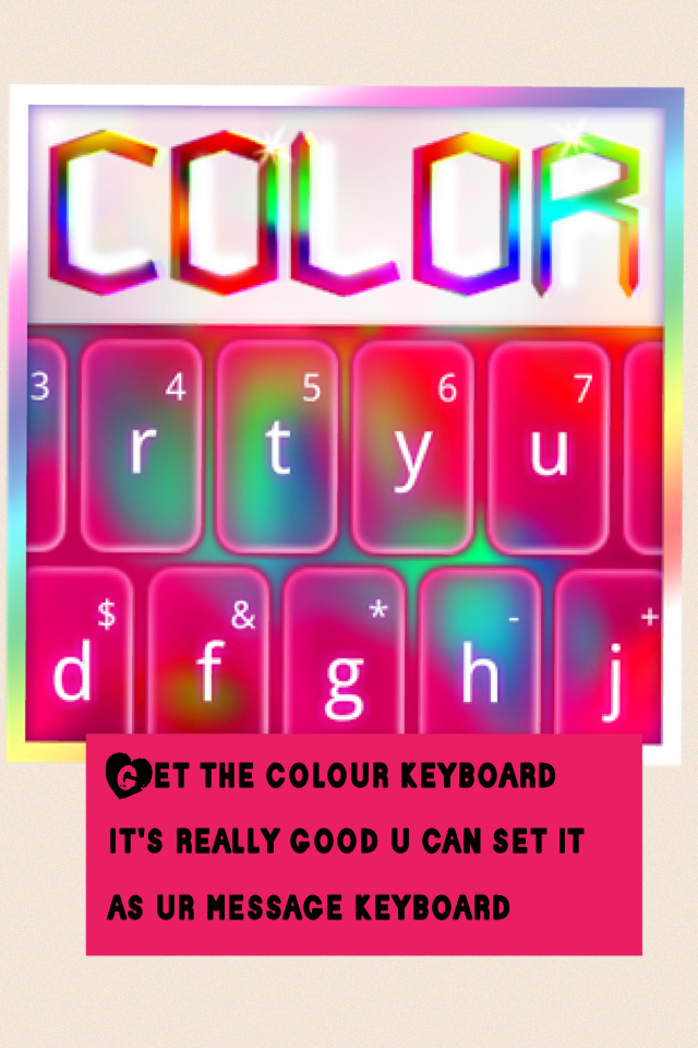 Get the colour keyboard it's really good u can set it as ur message keyboard 
