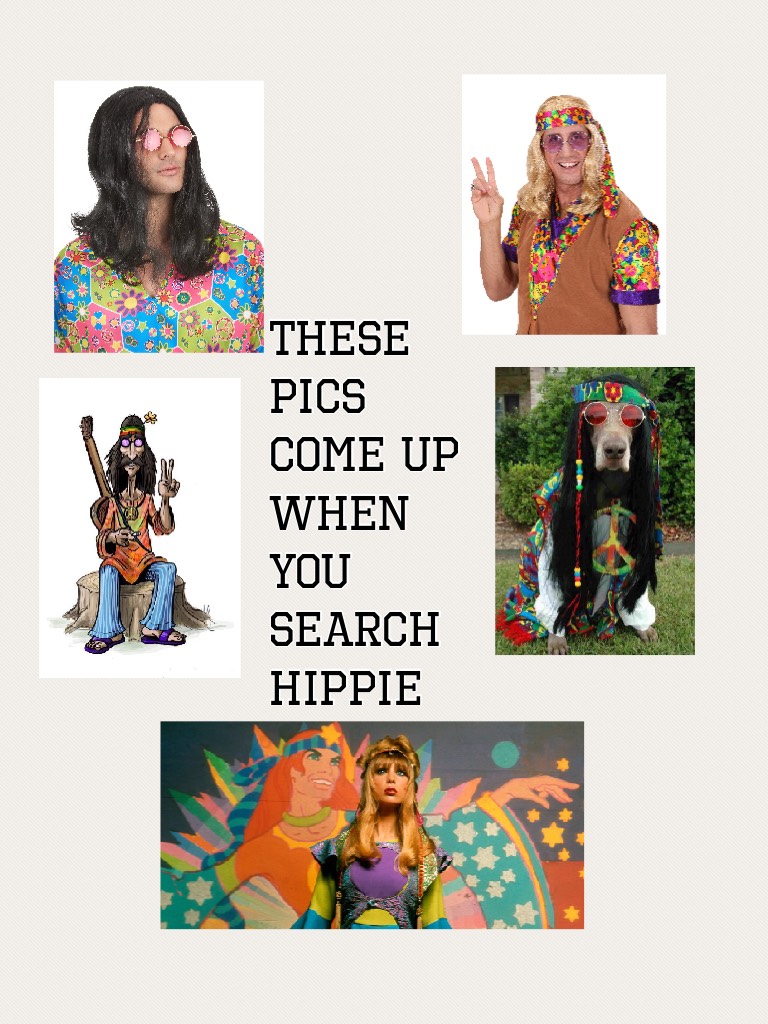 These pics come up when you search hippie