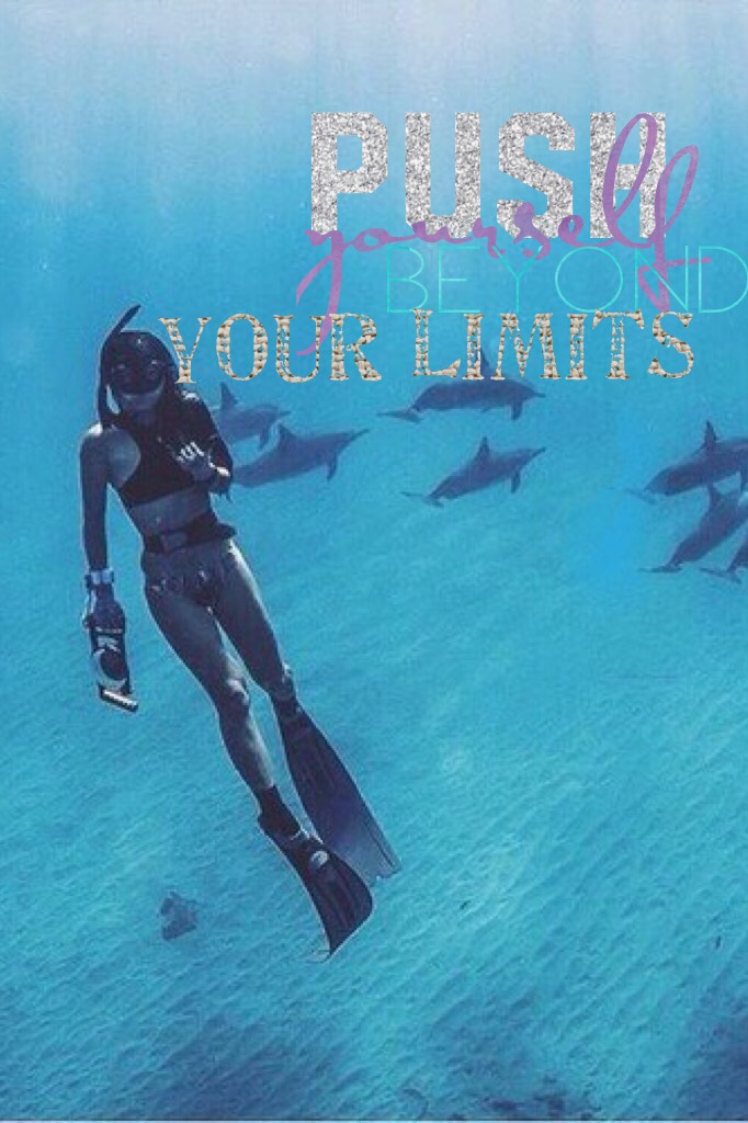 Push yourself beyond your limits