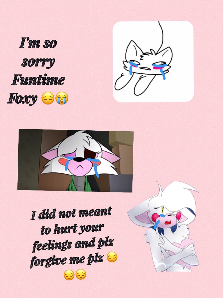 I'm so sorry Funtime Foxy 😔😭
