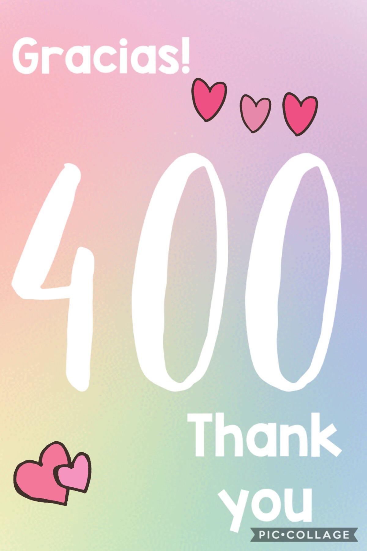 Gracias! 400 followers!
Write in the comments since when you were following me