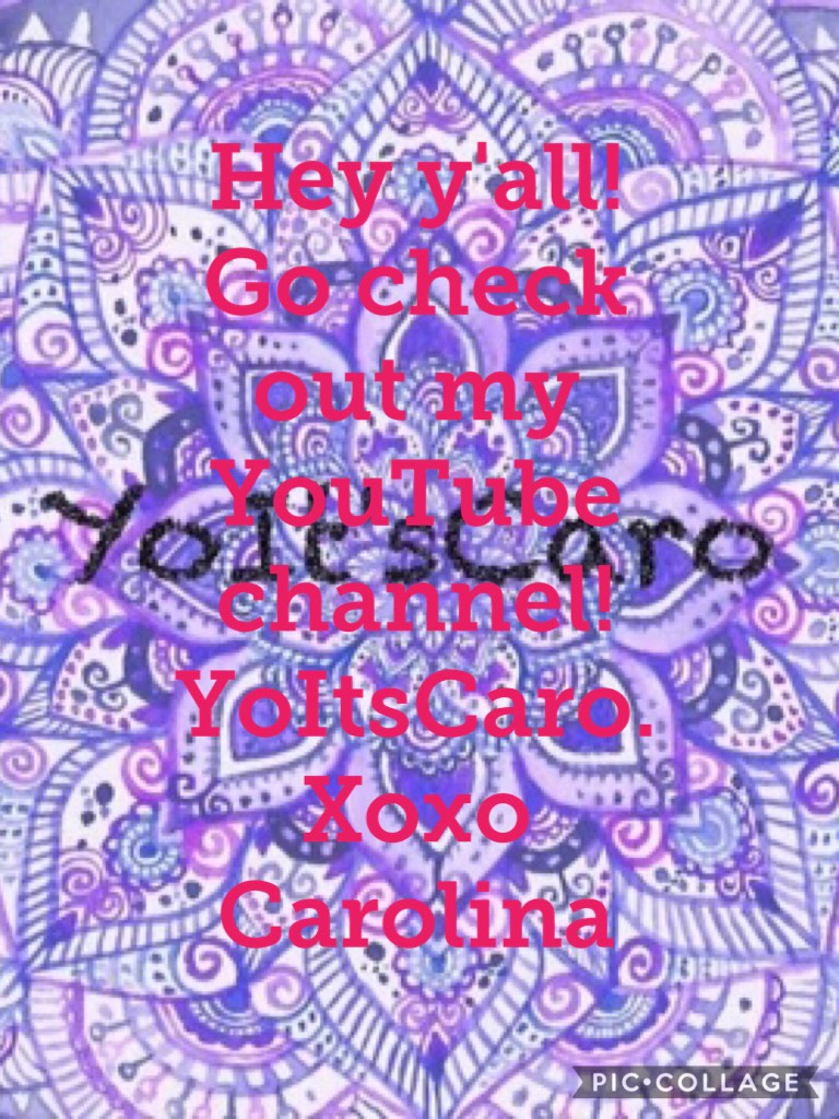 Hey y'all! Go check out my YouTube channel! YoItsCaro. 
Xoxo Carolina
