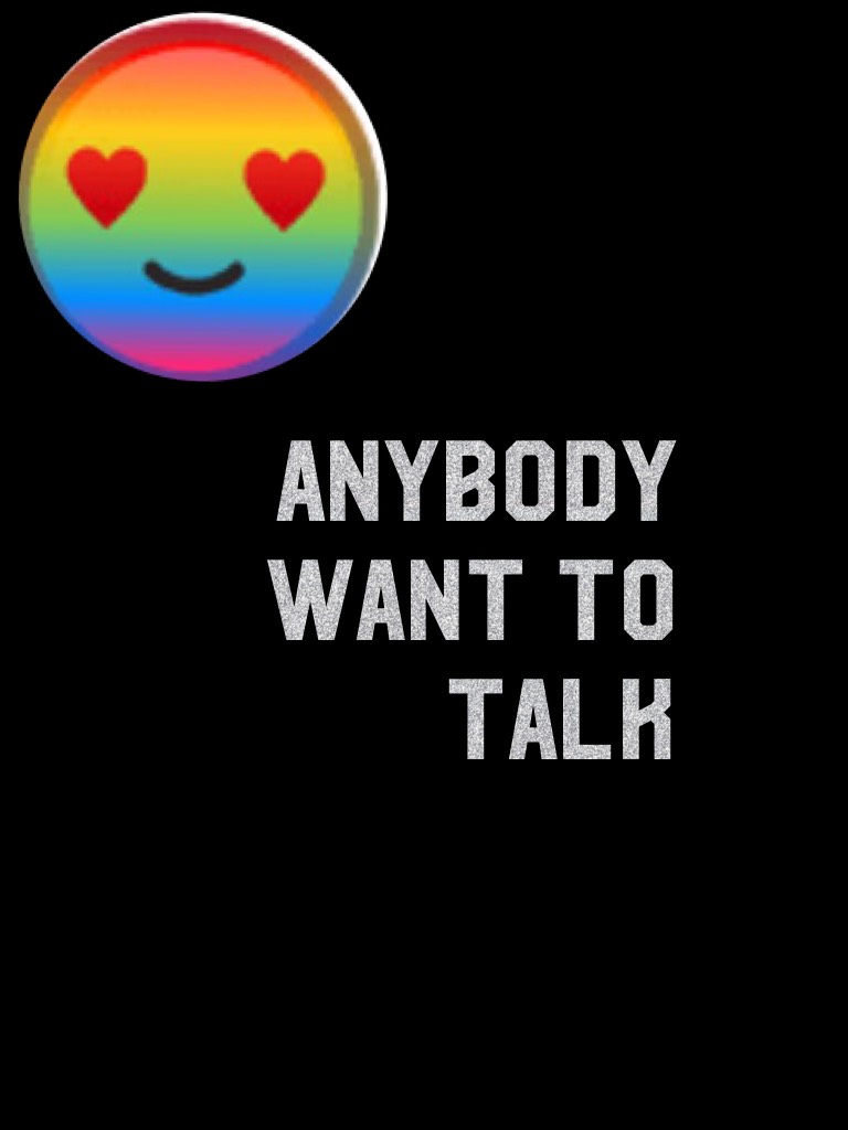 Anybody want to talk