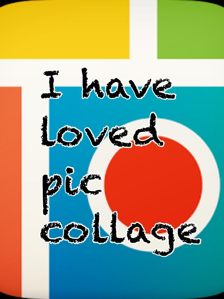 I have loved pic collage