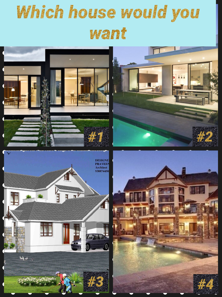 Which house would you want