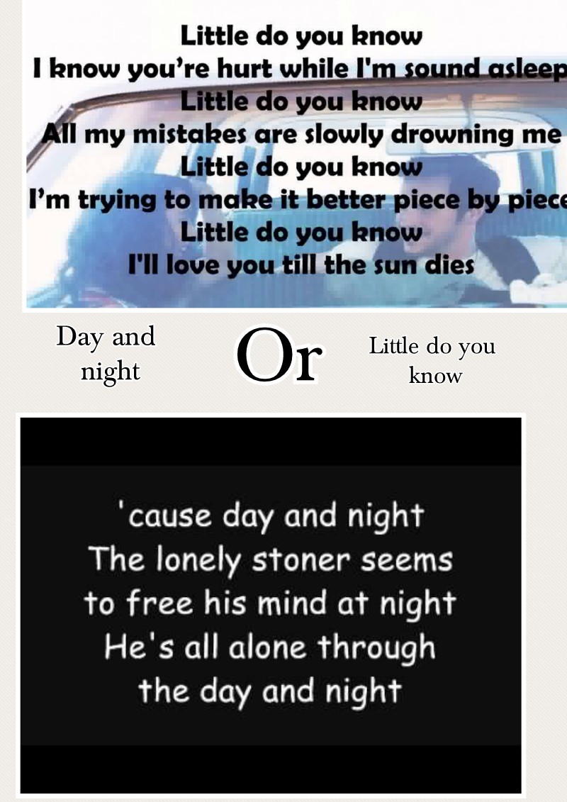 Little do you know or day and night